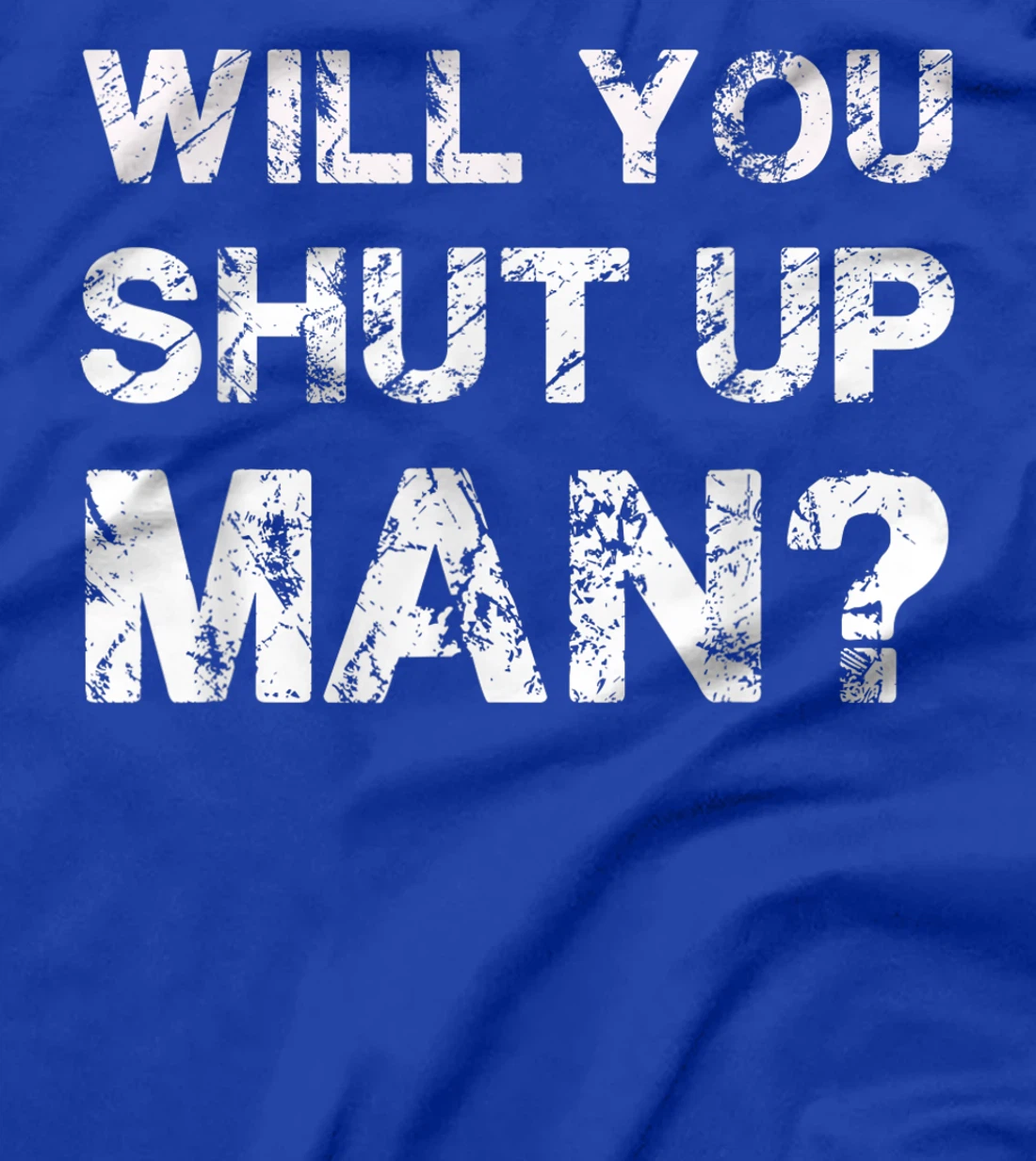 Will You Shut Up Man Bidden Trump Debate T-Shirt
