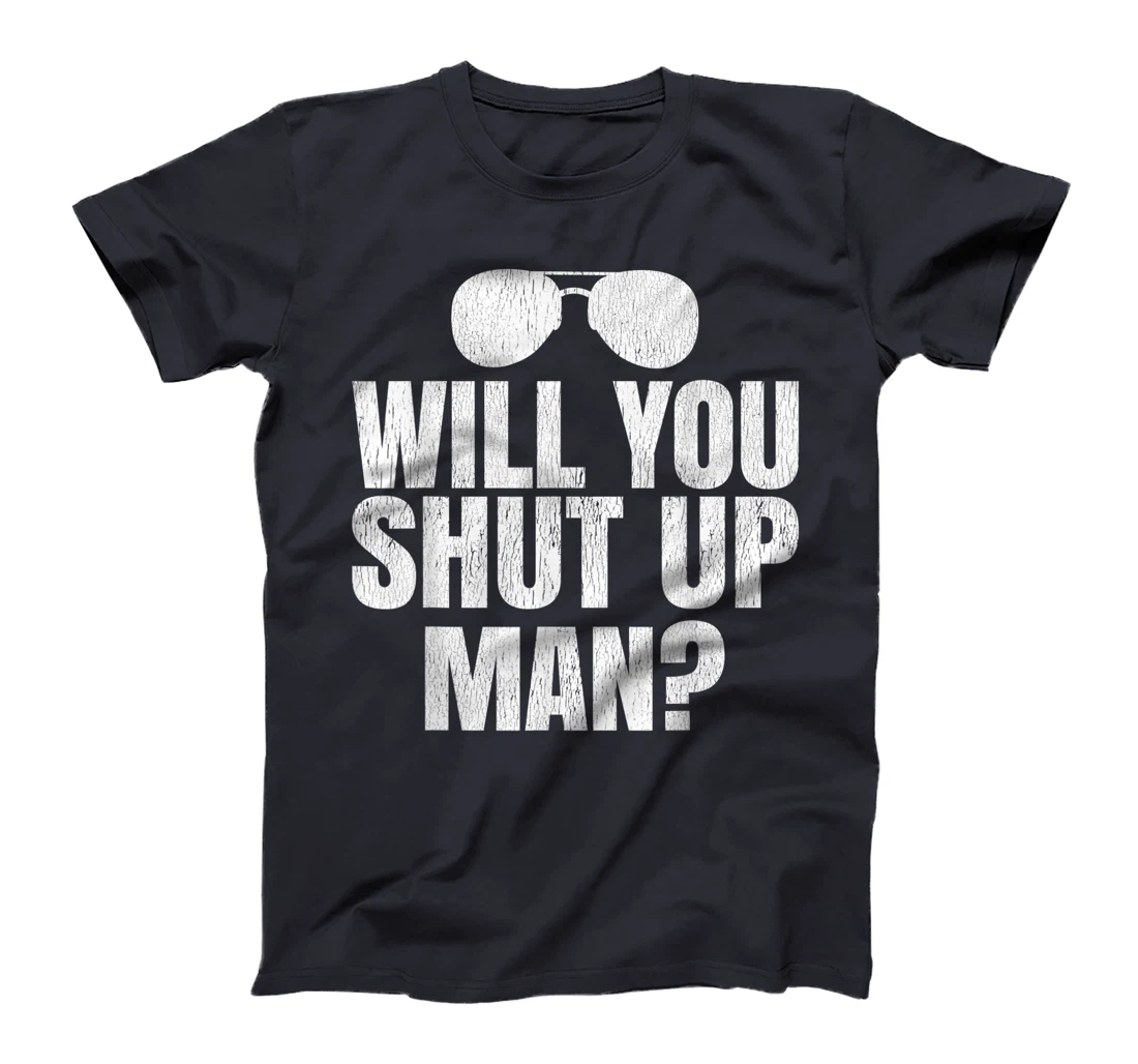 Will You Shut Up, Man Funny Anti-Trump Biden Debate Quote T-Shirt