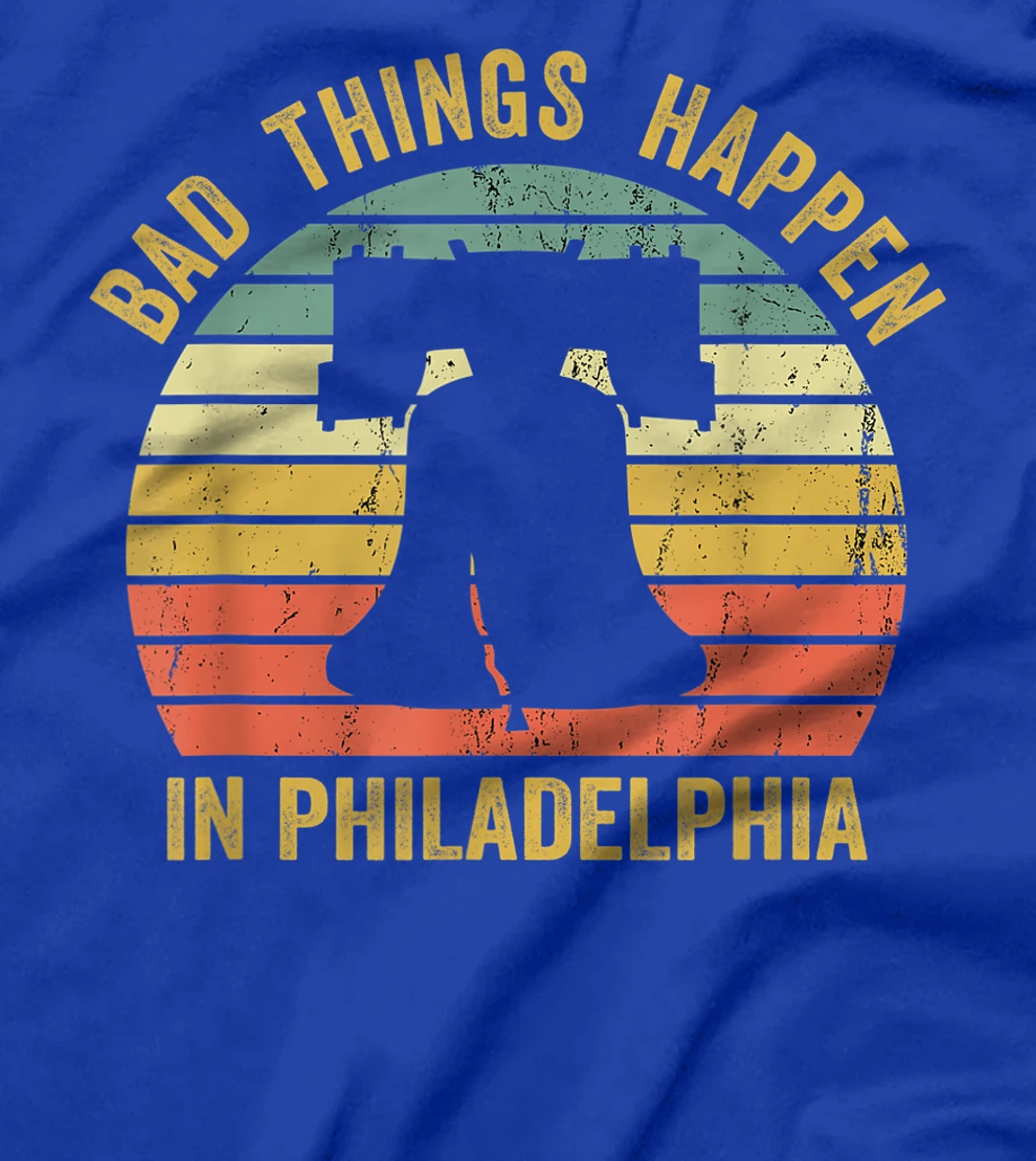 Bad Things Happen In Philadelphia Funny Trump Vintage Gift T-Shirt