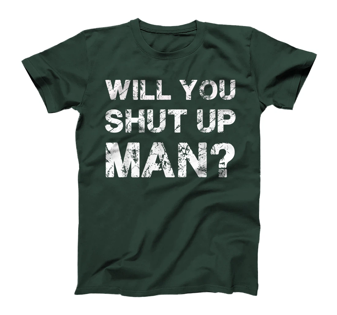 Will You Shut Up Man Bidden Trump Debate T-Shirt