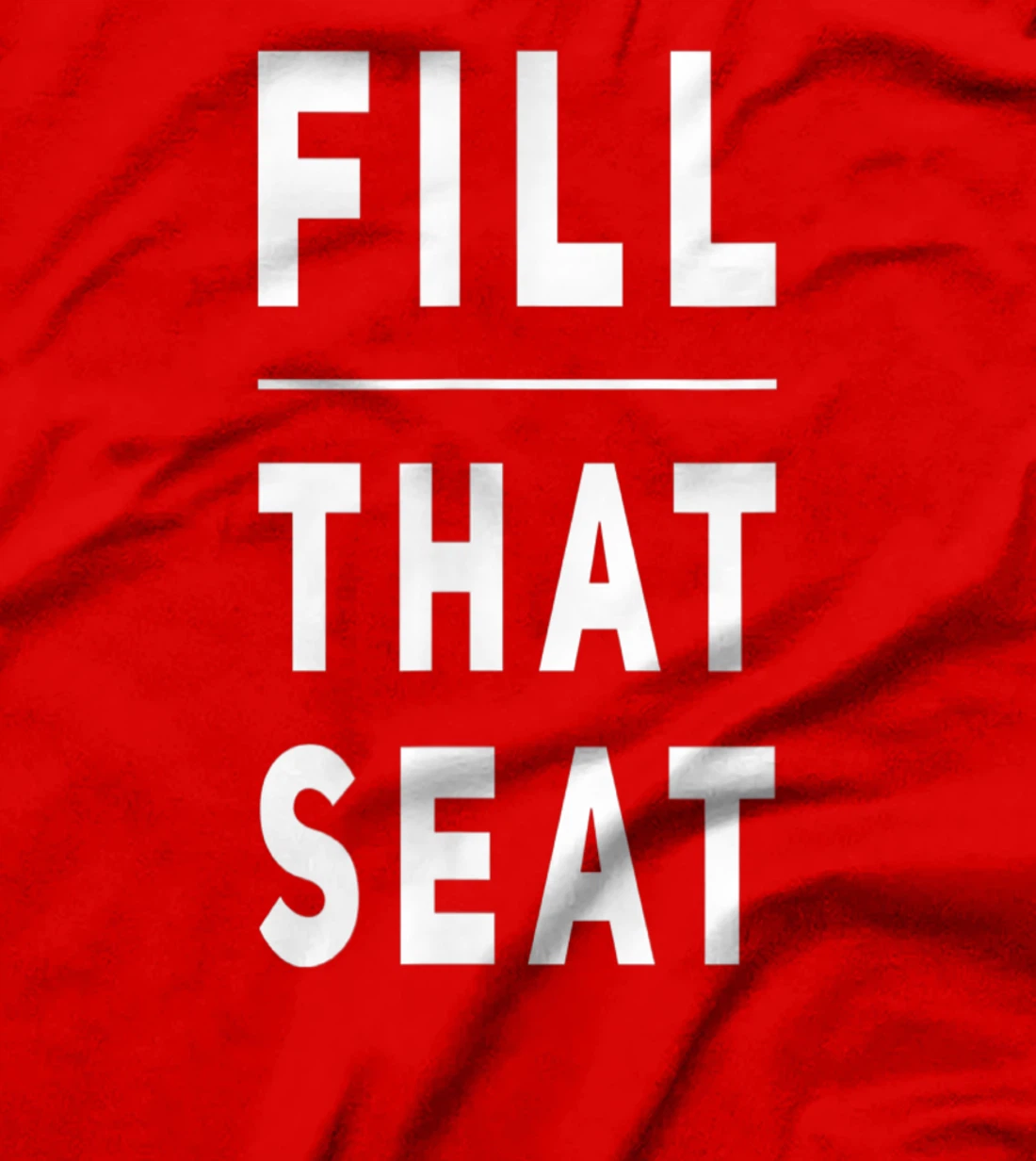 Fill that Seat Trump T-Shirt