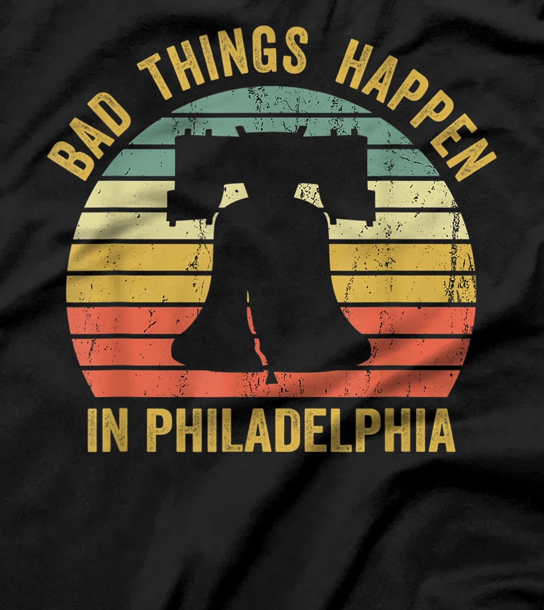 Bad Things Happen In Philadelphia Funny Trump Vintage Gift T-Shirt