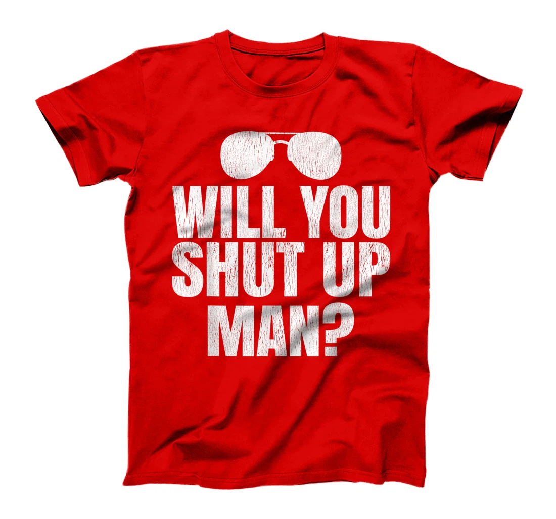Will You Shut Up, Man Funny Anti-Trump Biden Debate Quote T-Shirt