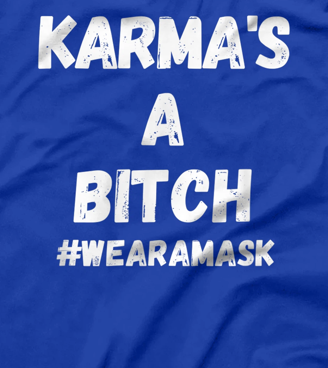 Funny Anti Trump Karma's Here Wear A Mask Sarcastic T-Shirt