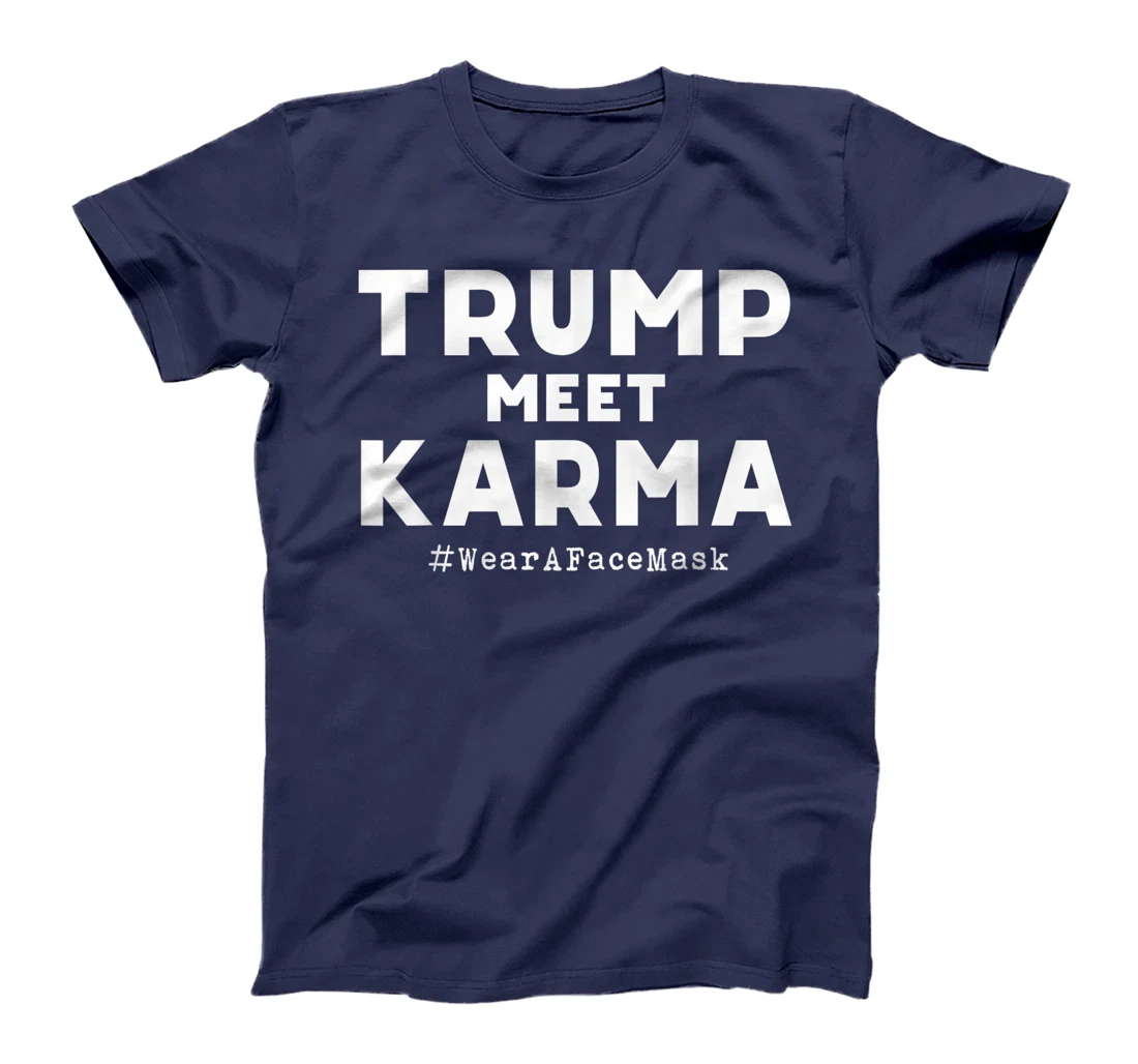 Trump Meet Karma - Wear A Face Mask T-Shirt