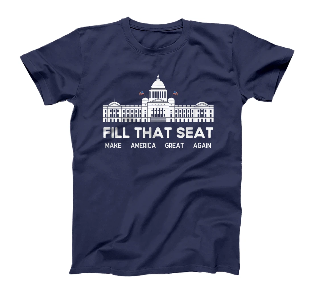 USA White House President Election Trump Fill That Seat T-Shirt
