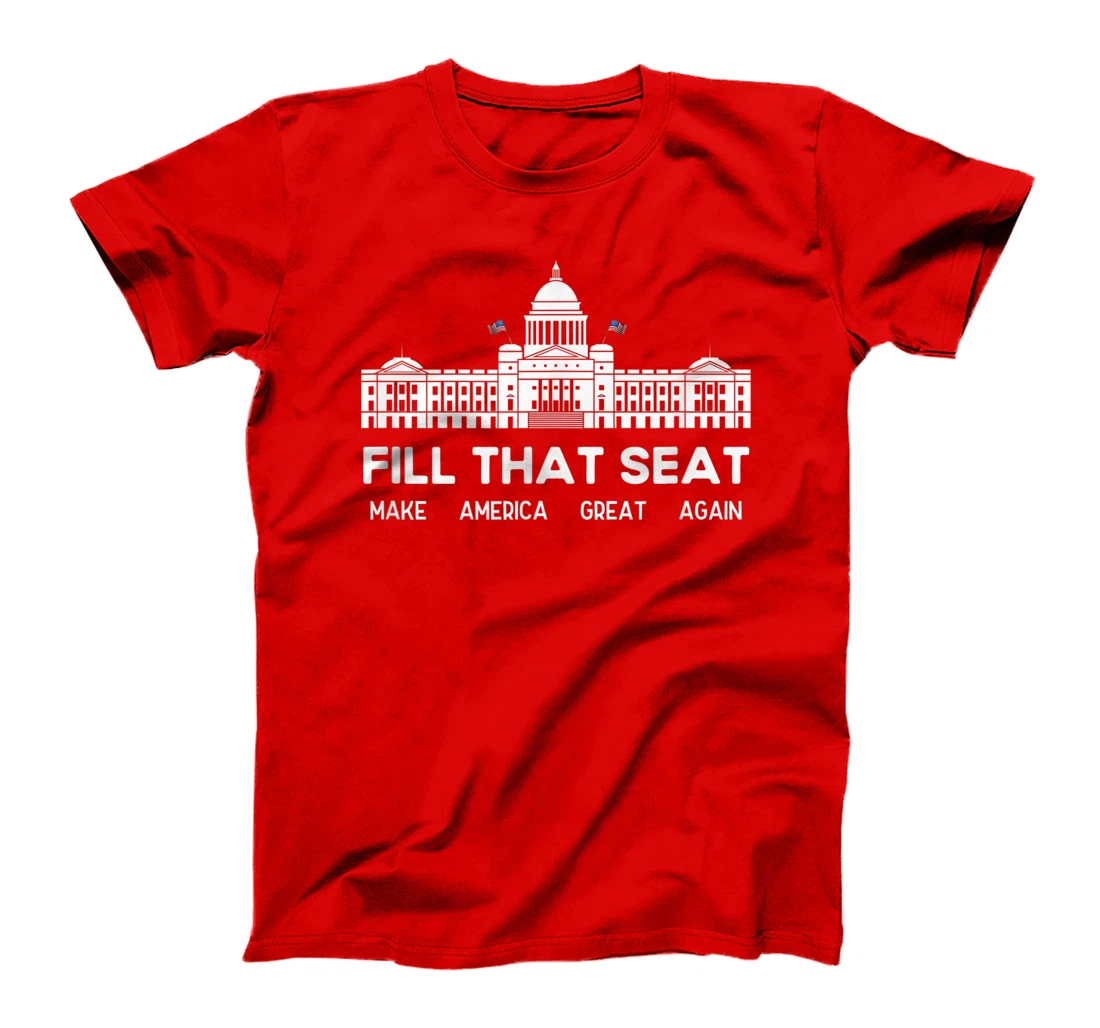 USA White House President Election Trump Fill That Seat T-Shirt