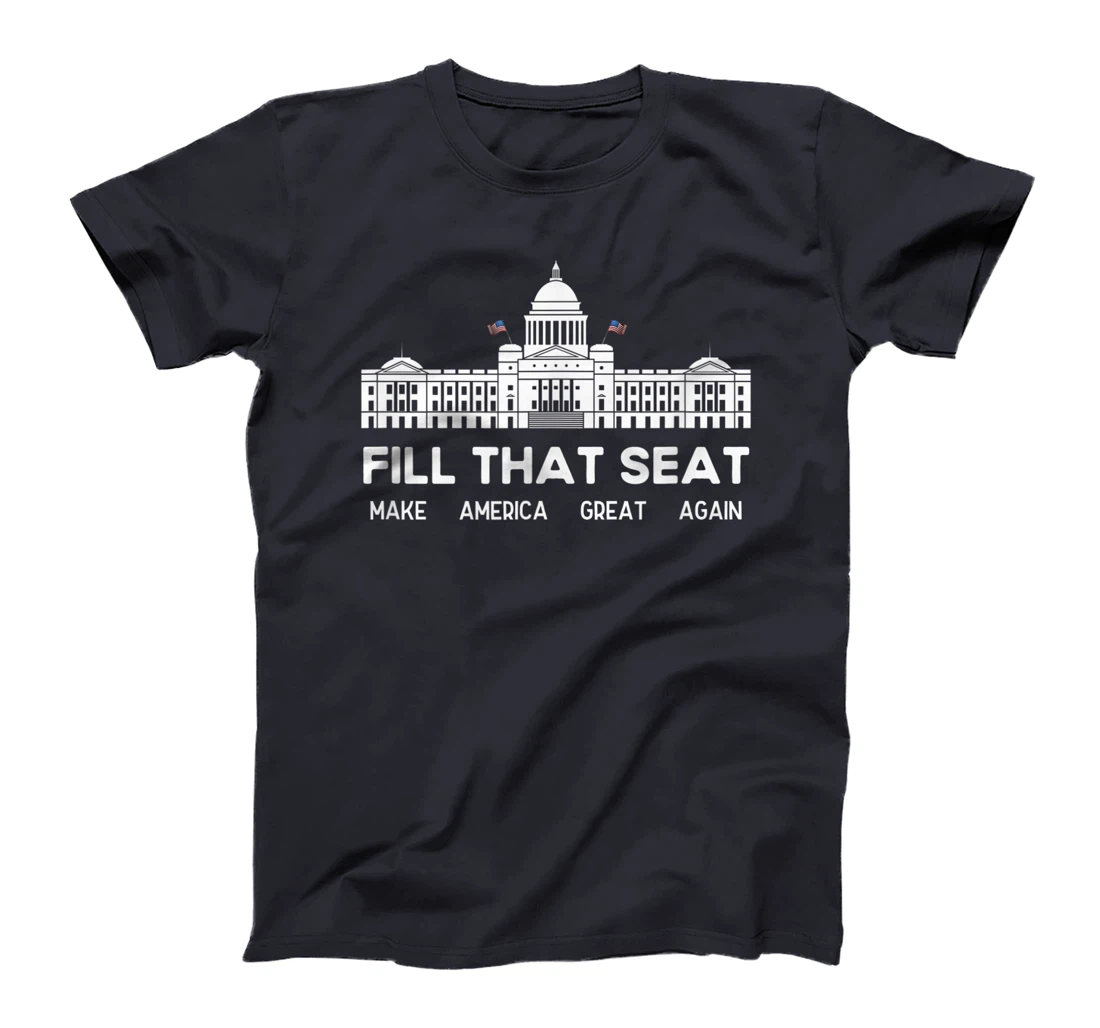 USA White House President Election Trump Fill That Seat T-Shirt