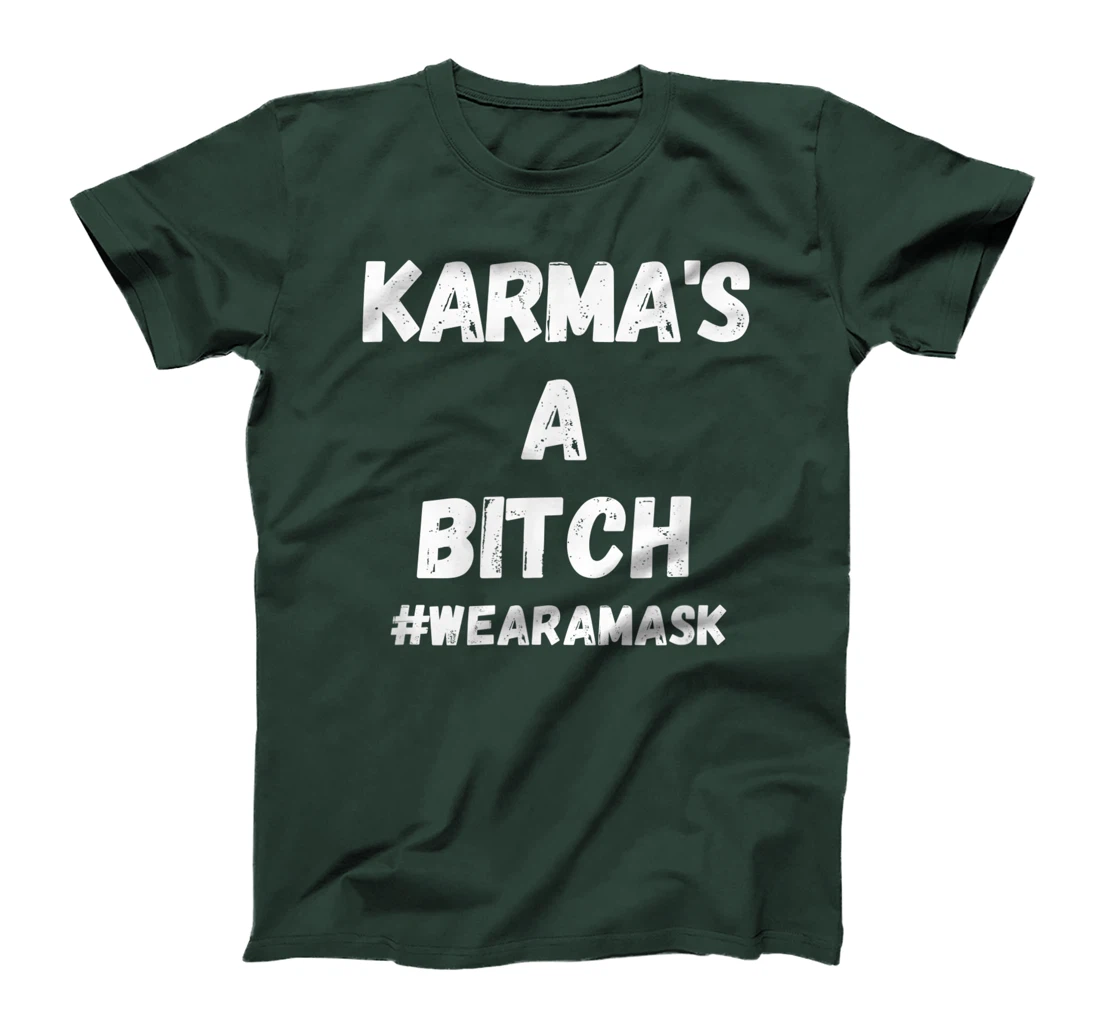Funny Anti Trump Karma's Here Wear A Mask Sarcastic T-Shirt