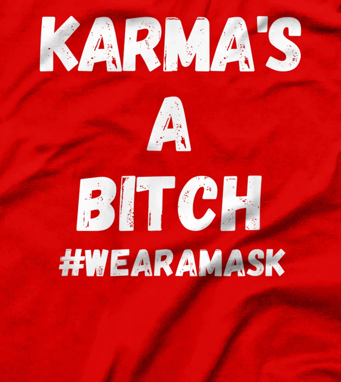 Funny Anti Trump Karma's Here Wear A Mask Sarcastic T-Shirt