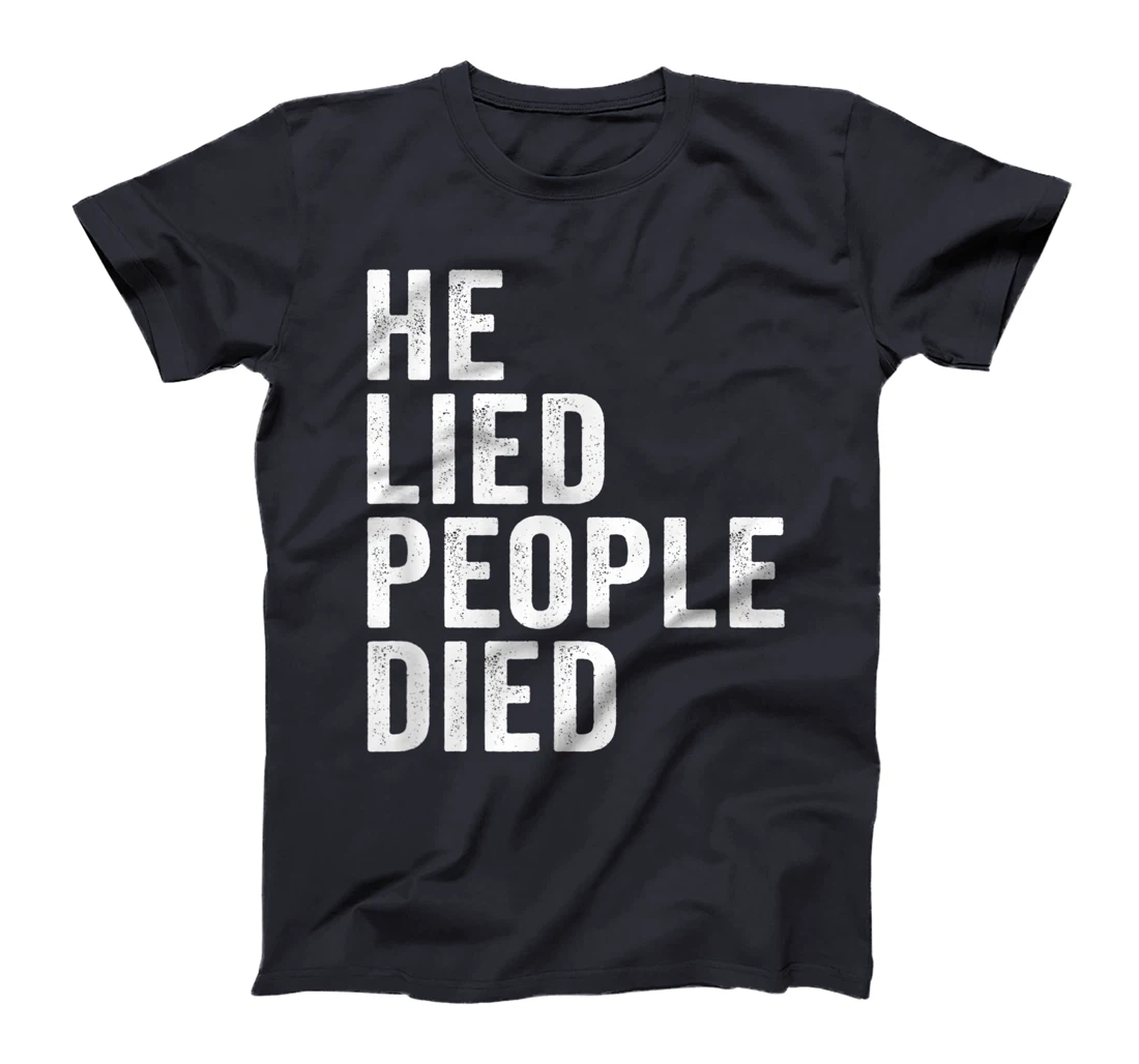 He Lied People Died Vote Blue Early 86 45 Anti Trump Quote T-Shirt