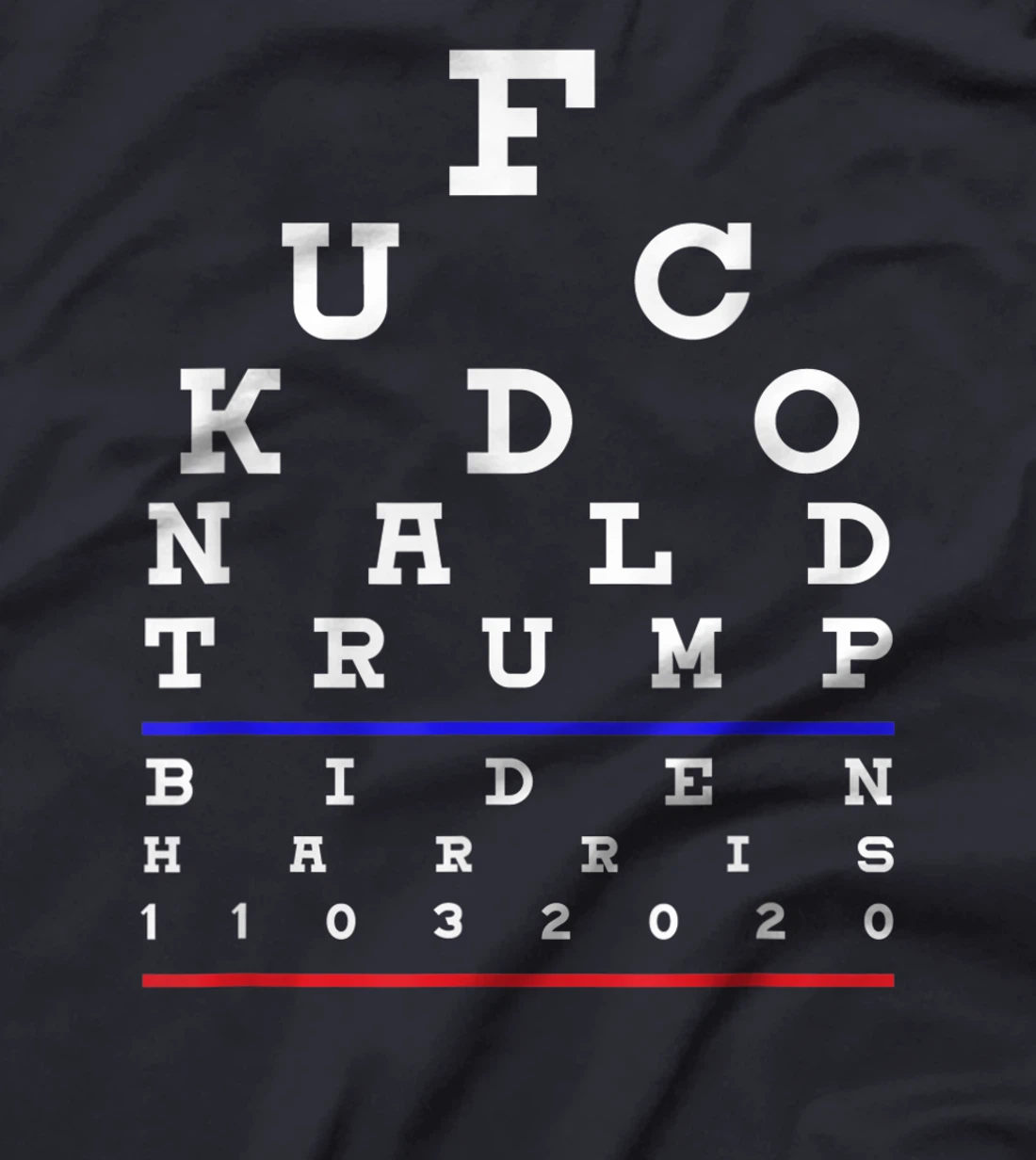 Fuck Donald Trump, Pro Biden Harris Presidential T-Shirt