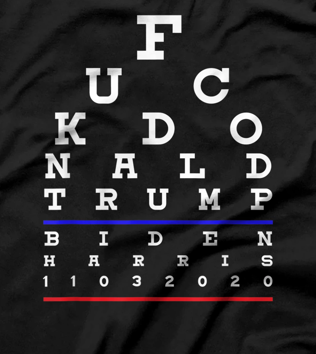 Fuck Donald Trump, Pro Biden Harris Presidential T-Shirt