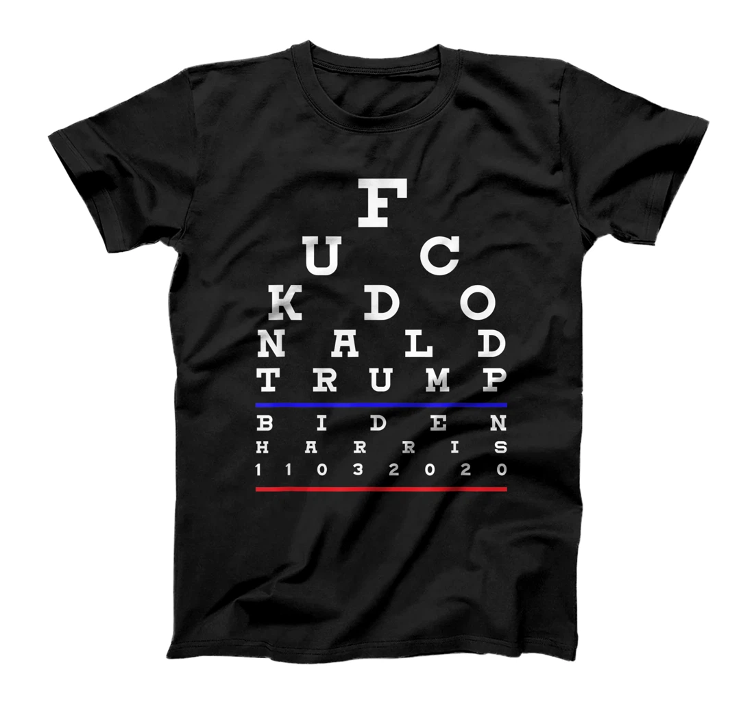 Fuck Donald Trump, Pro Biden Harris Presidential T-Shirt