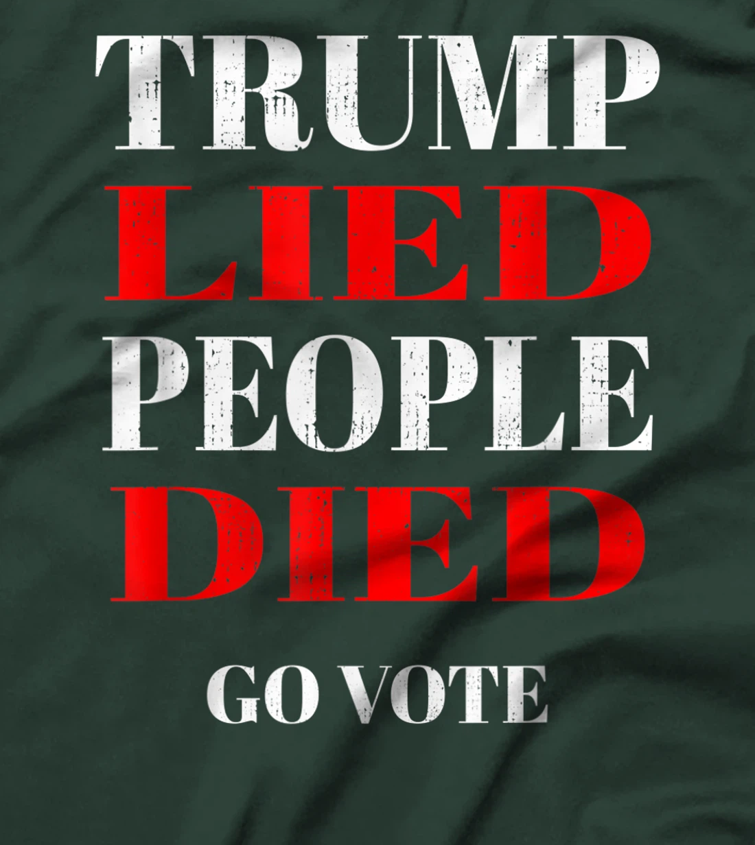Trump Lied People Died Anti Trump Distressed T-Shirt