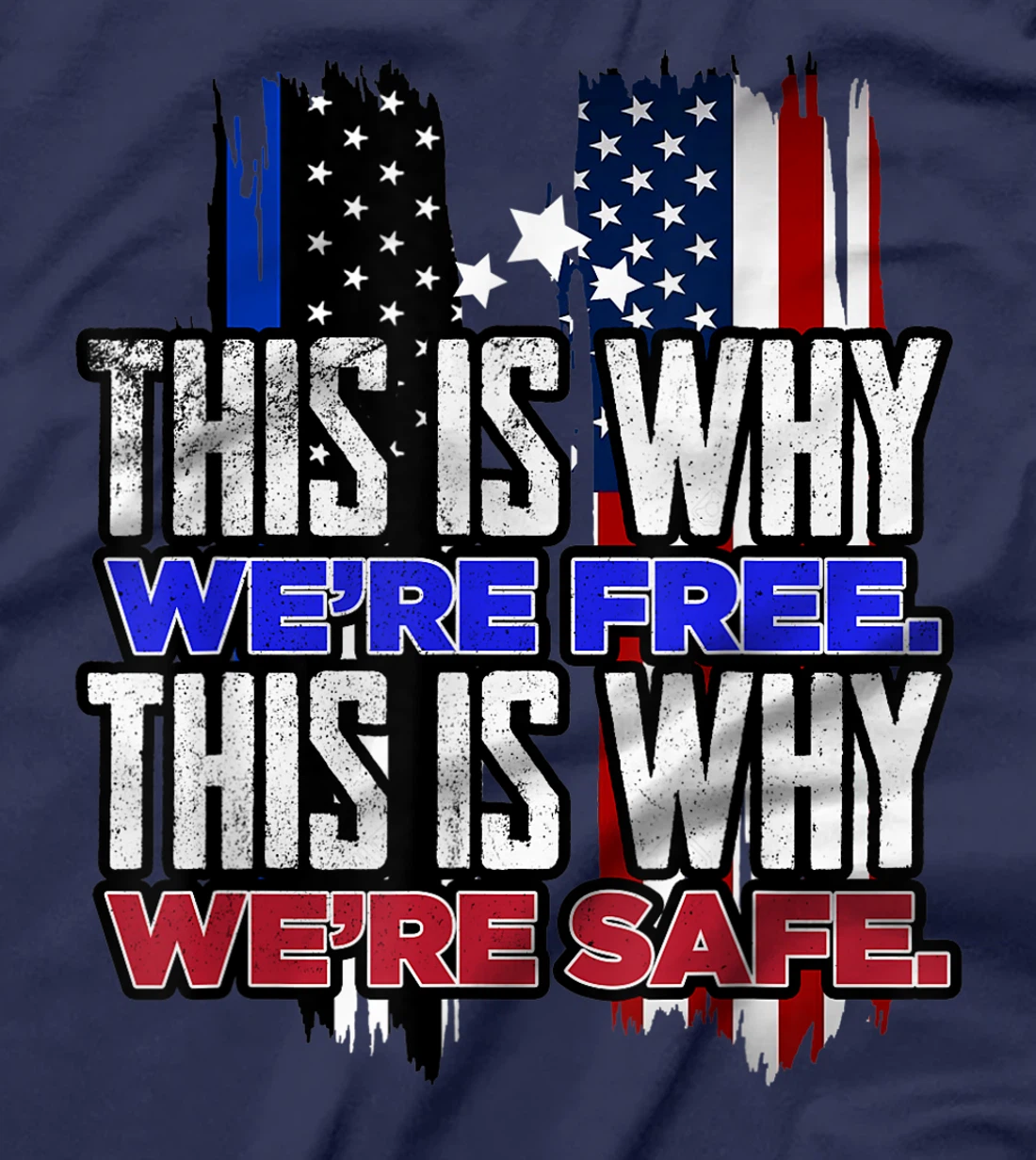 This is why we´re Free. This is why we´re safe USA Trump T-Shirt