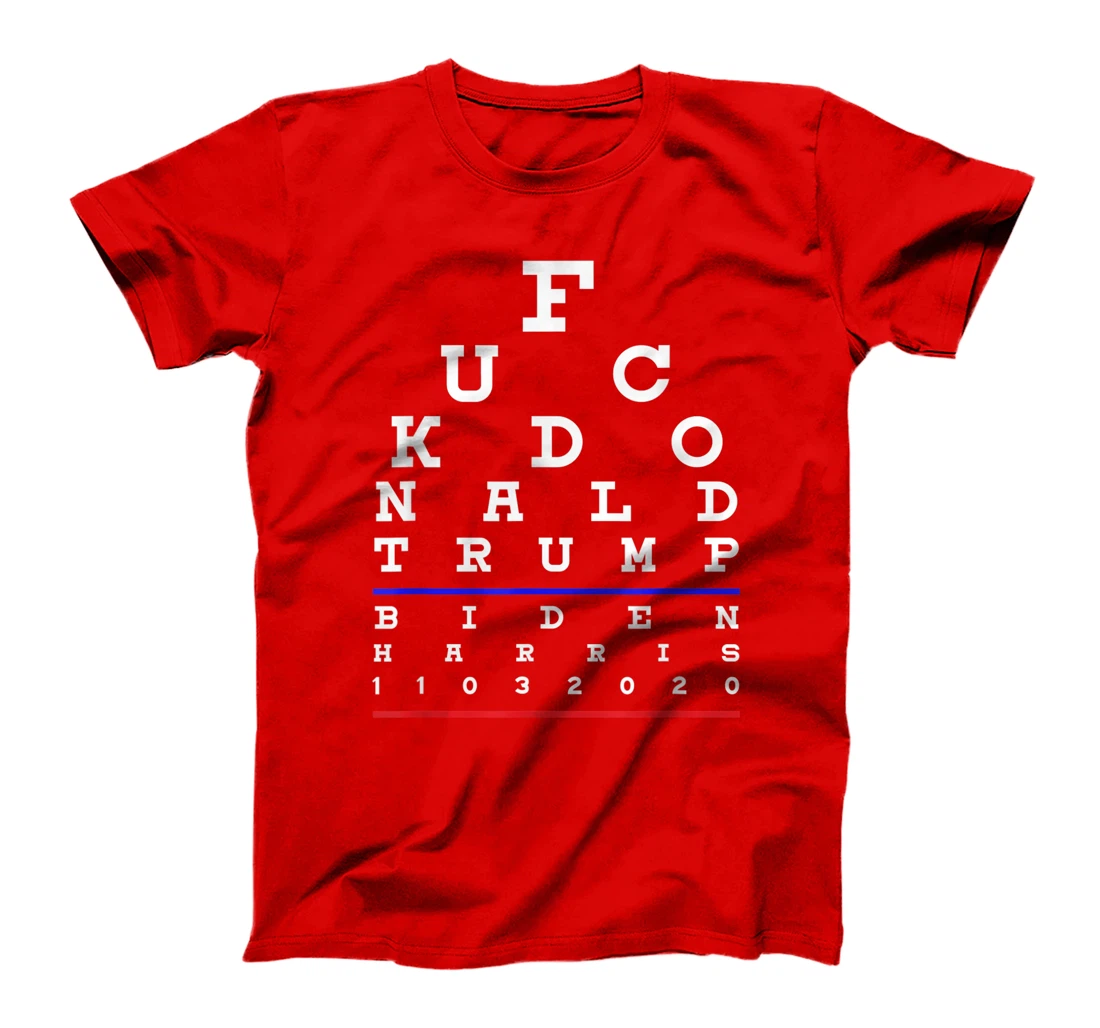 Fuck Donald Trump, Pro Biden Harris Presidential T-Shirt