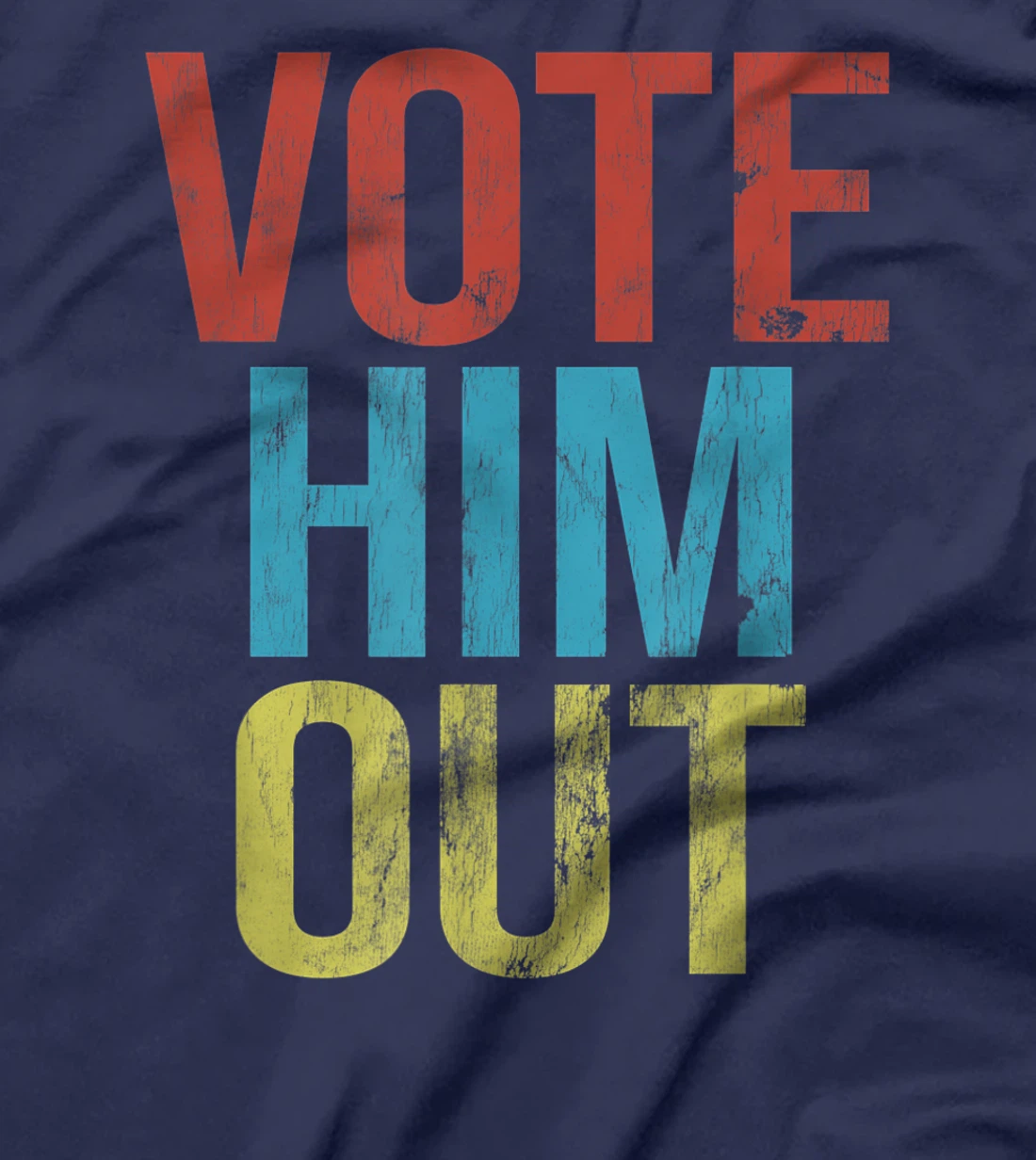 Anti-Trump Vote Him Out T-Shirt