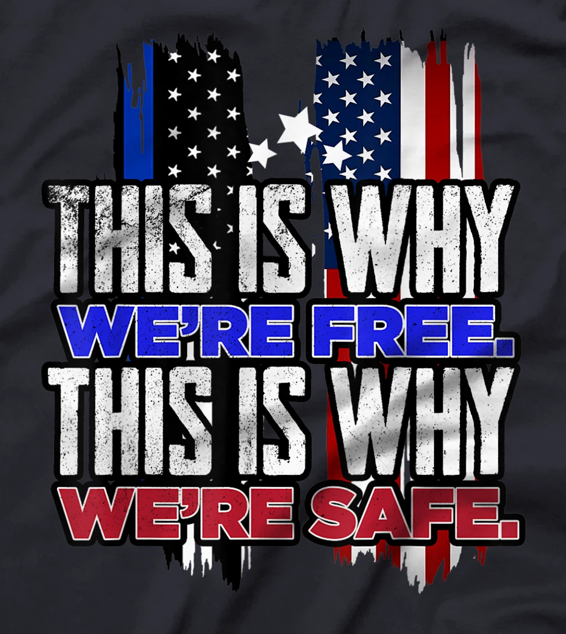 This is why we´re Free. This is why we´re safe USA Trump T-Shirt