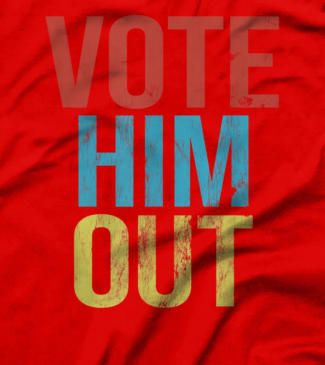 Anti-Trump Vote Him Out T-Shirt