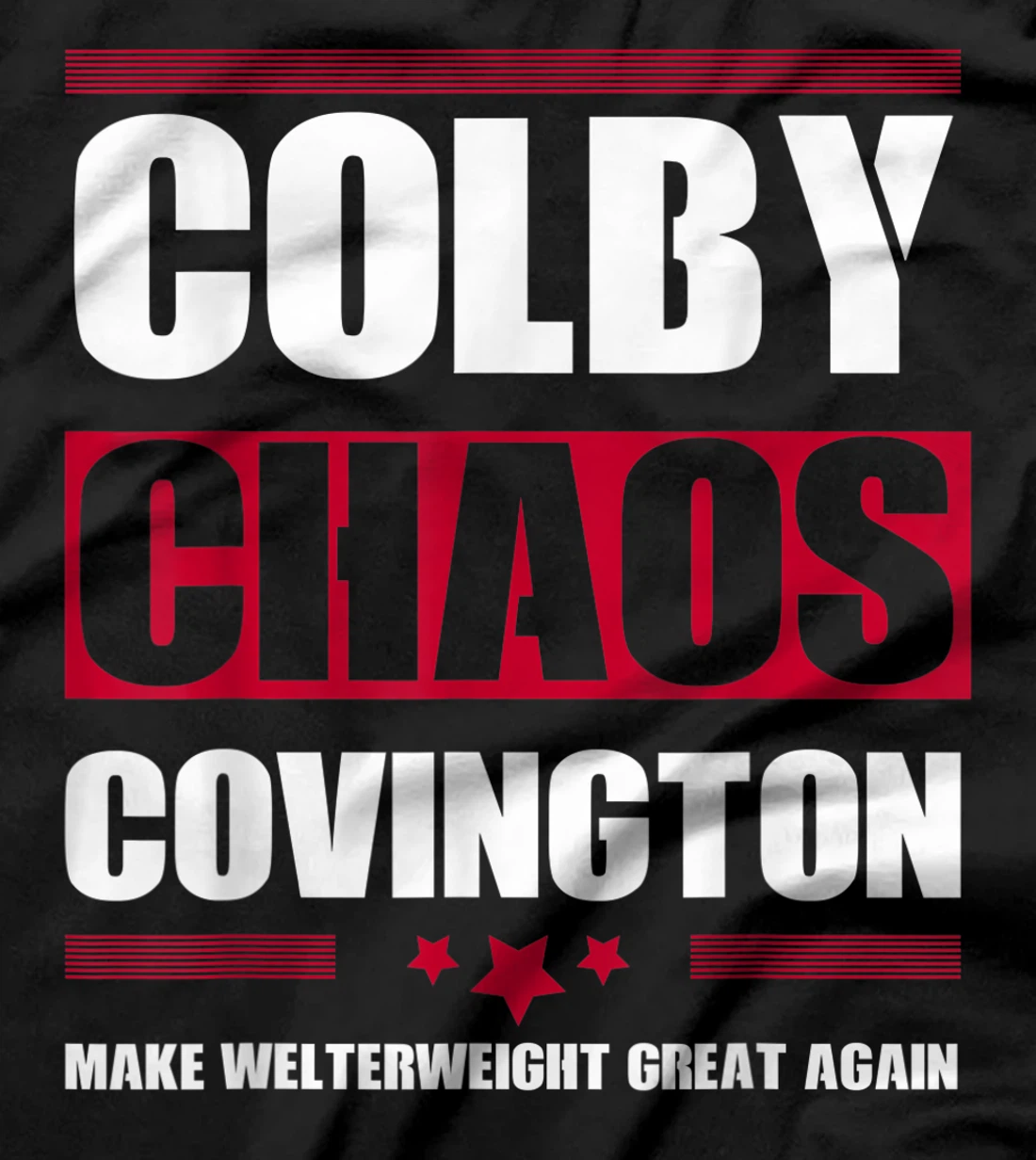 Make Welterweight Great Again Colby Covington Anti Trump T-Shirt