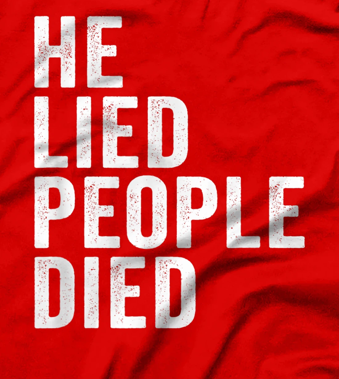 He Lied People Died Vote Blue Early 86 45 Anti Trump Quote T-Shirt