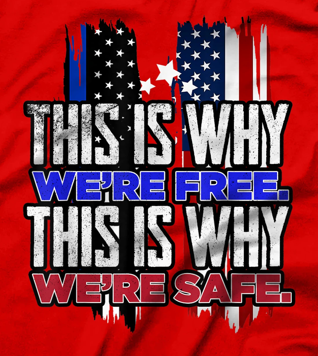 This is why we´re Free. This is why we´re safe USA Trump T-Shirt