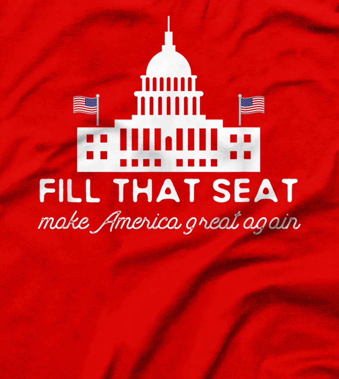 USA White House President Election Trump Fill That Seat T-Shirt