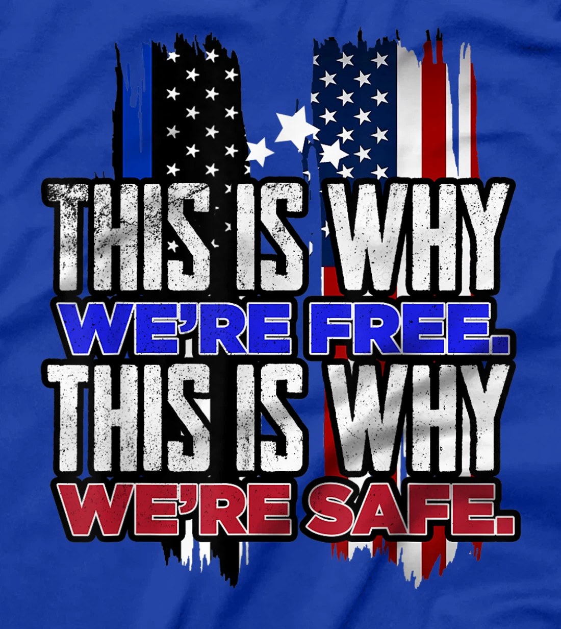 This is why we´re Free. This is why we´re safe USA Trump T-Shirt