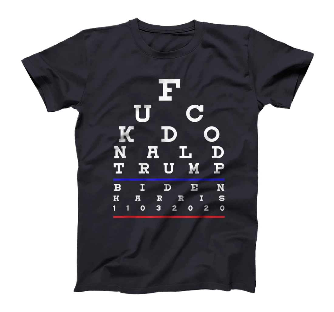 Fuck Donald Trump, Pro Biden Harris Presidential T-Shirt
