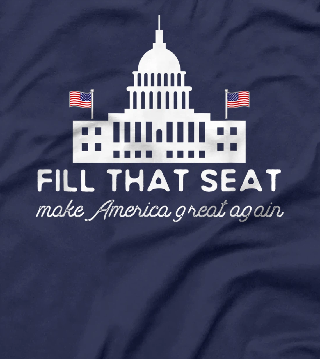 USA White House President Election Trump Fill That Seat T-Shirt