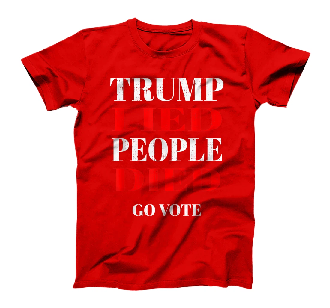 Trump Lied People Died Anti Trump Distressed T-Shirt