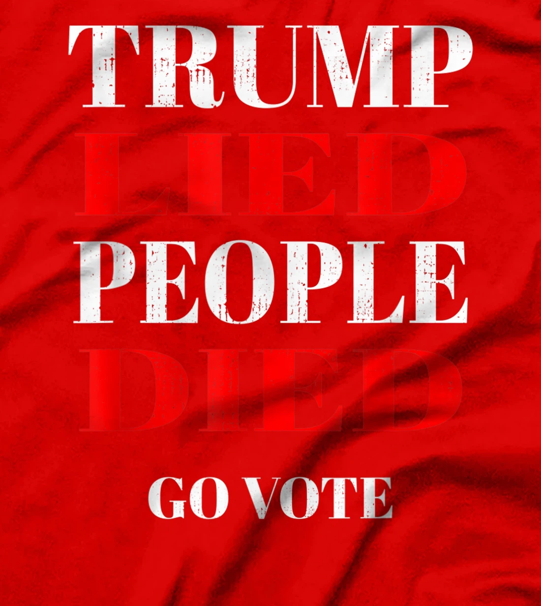 Trump Lied People Died Anti Trump Distressed T-Shirt