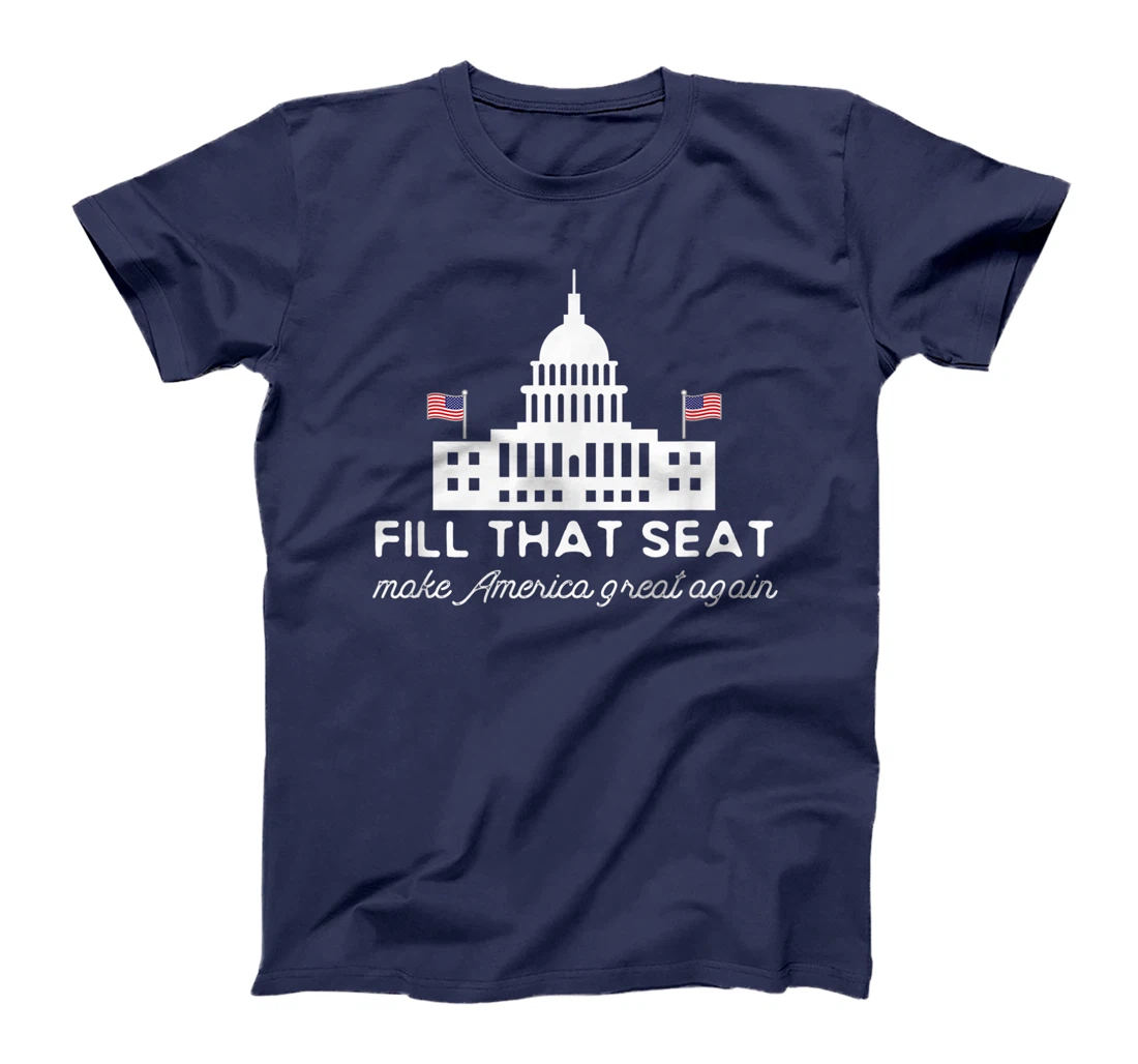 USA White House President Election Trump Fill That Seat T-Shirt