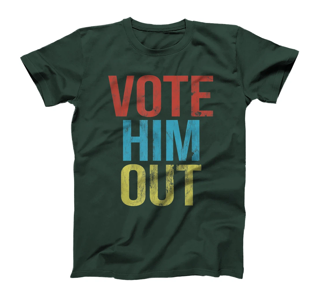 Anti-Trump Vote Him Out T-Shirt