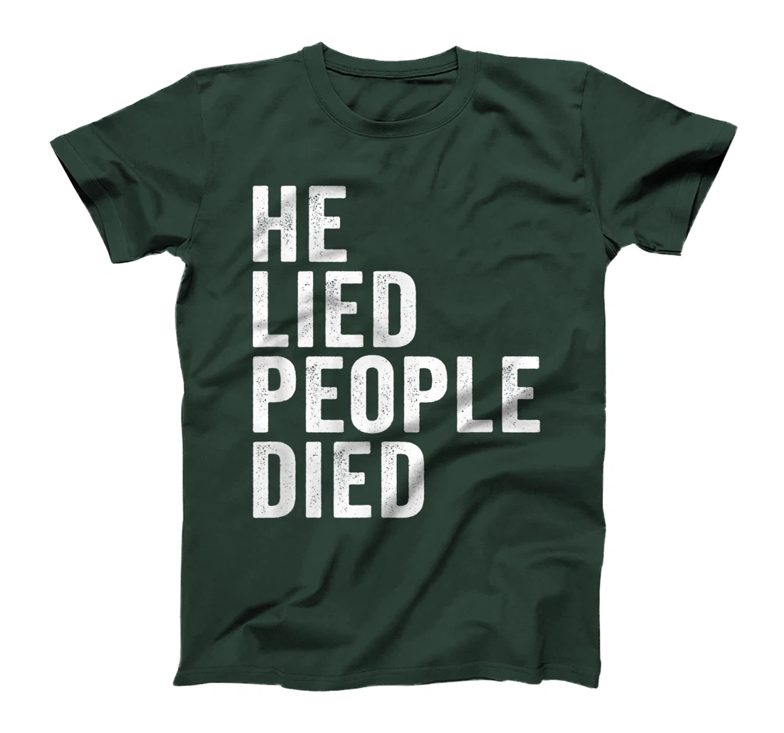 He Lied People Died Vote Blue Early 86 45 Anti Trump Quote T-Shirt