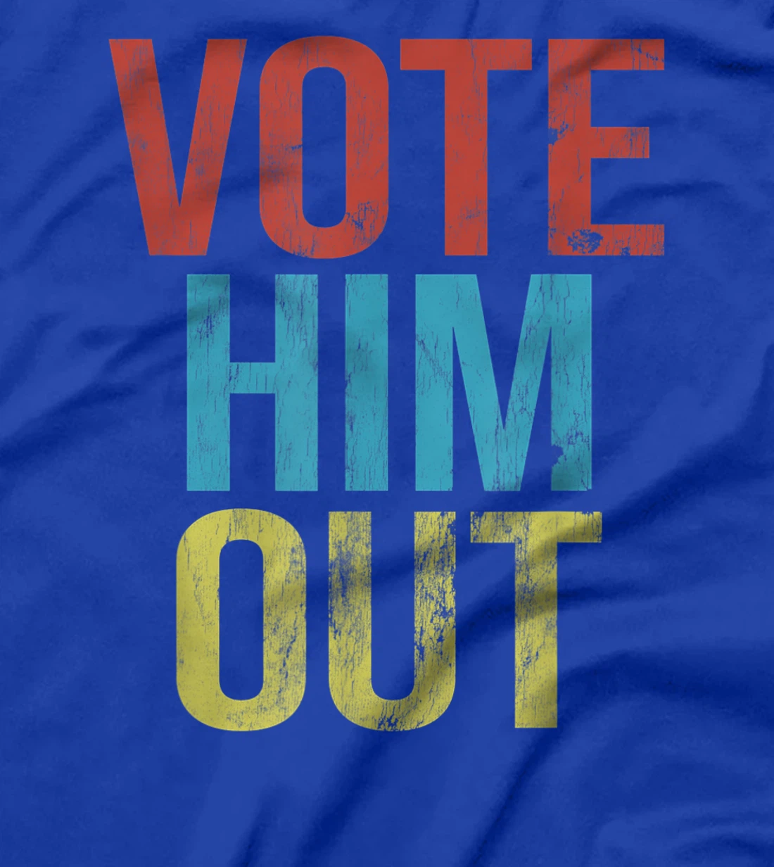 Anti-Trump Vote Him Out T-Shirt