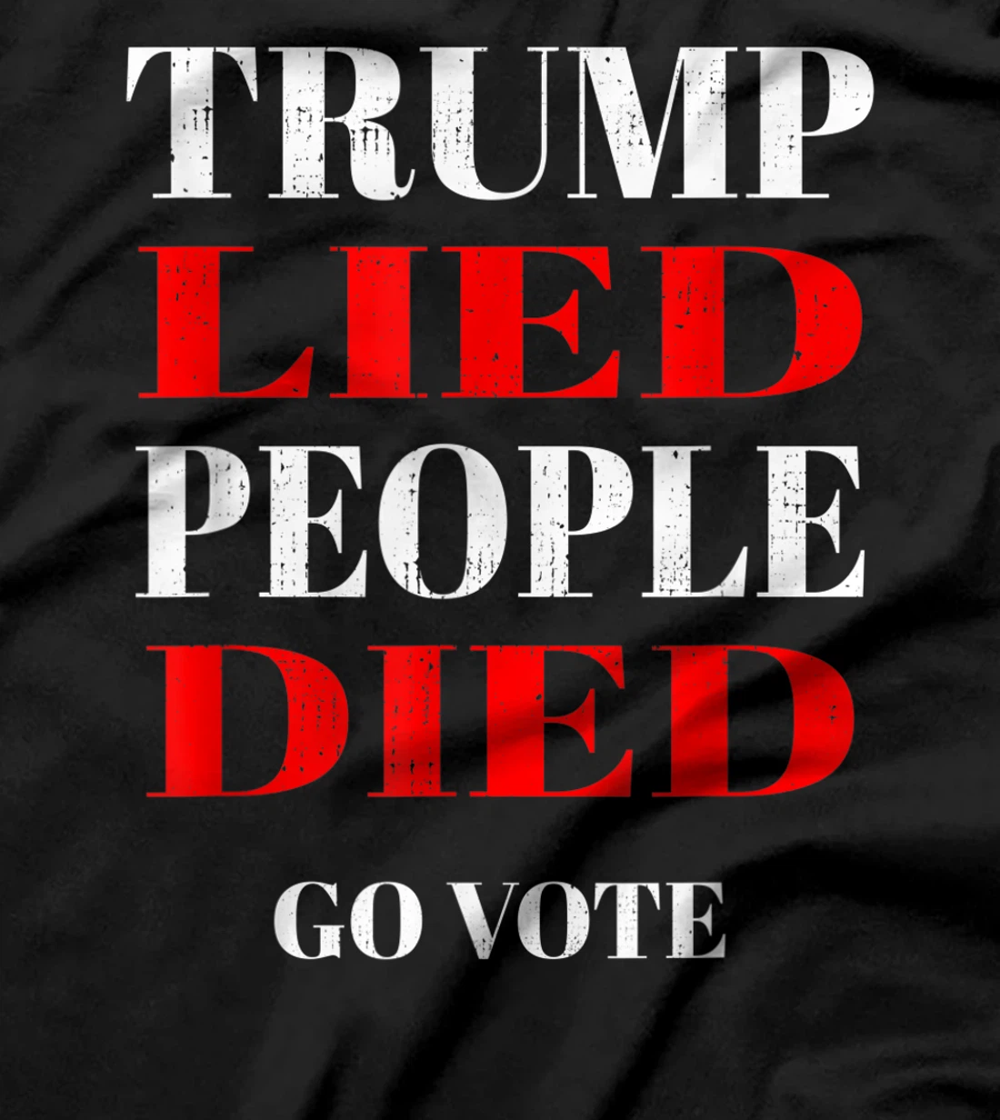 Trump Lied People Died Anti Trump Distressed T-Shirt