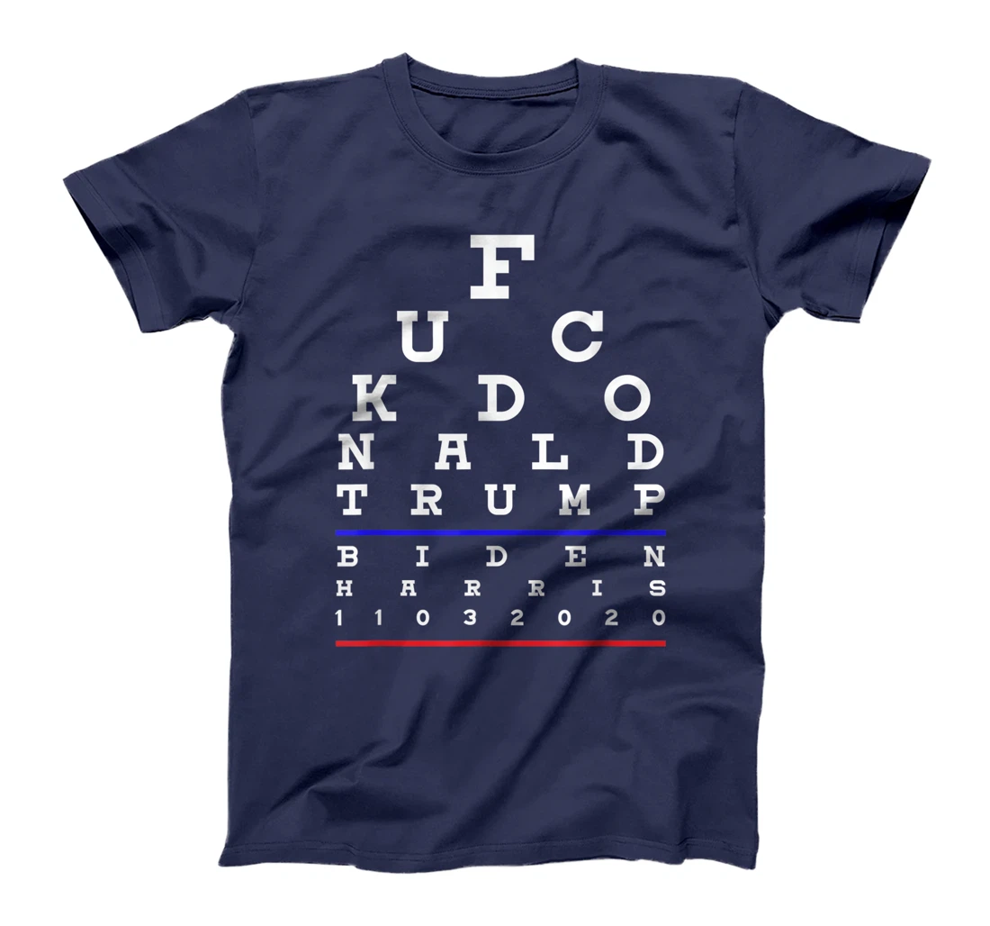 Fuck Donald Trump, Pro Biden Harris Presidential T-Shirt