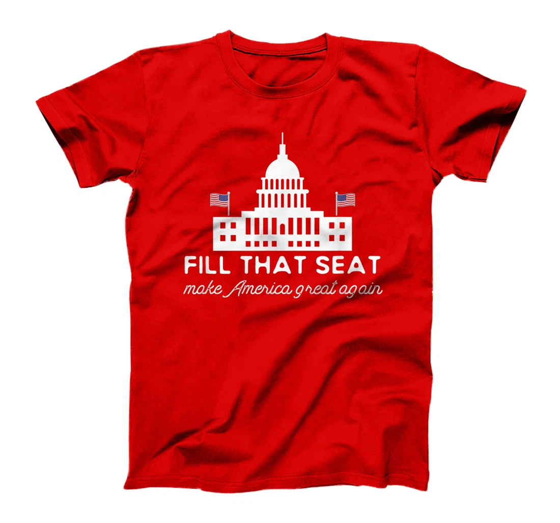 USA White House President Election Trump Fill That Seat T-Shirt