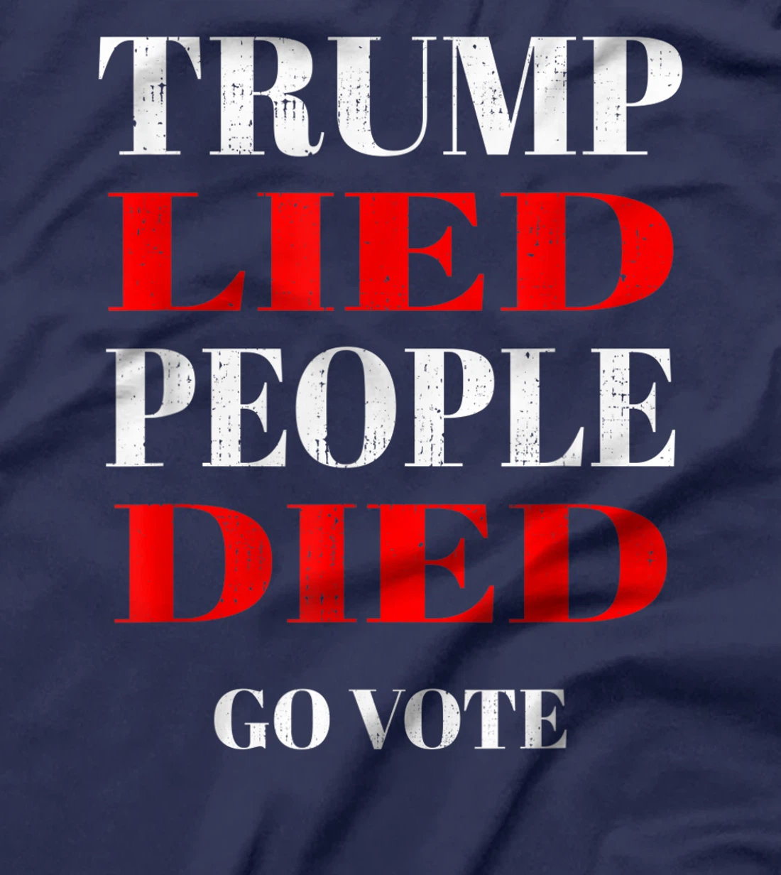 Trump Lied People Died Anti Trump Distressed T-Shirt