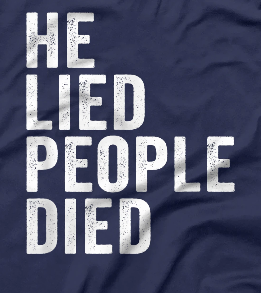 He Lied People Died Vote Blue Early 86 45 Anti Trump Quote T-Shirt