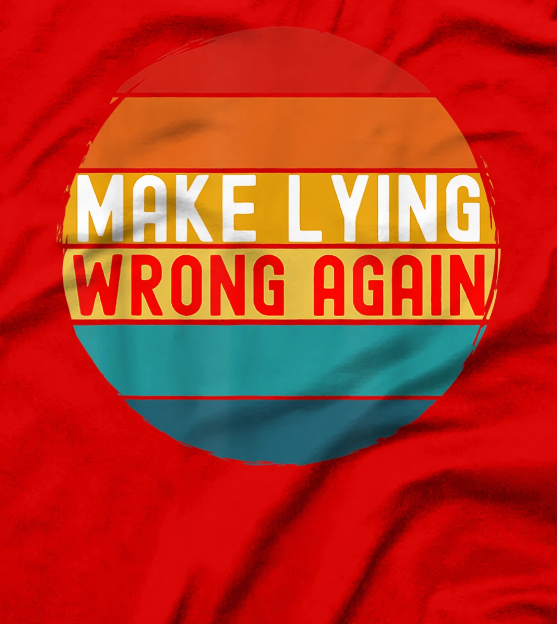Make Lying Wrong Again Parody Anti-Trump Retro Vintage T-Shirt