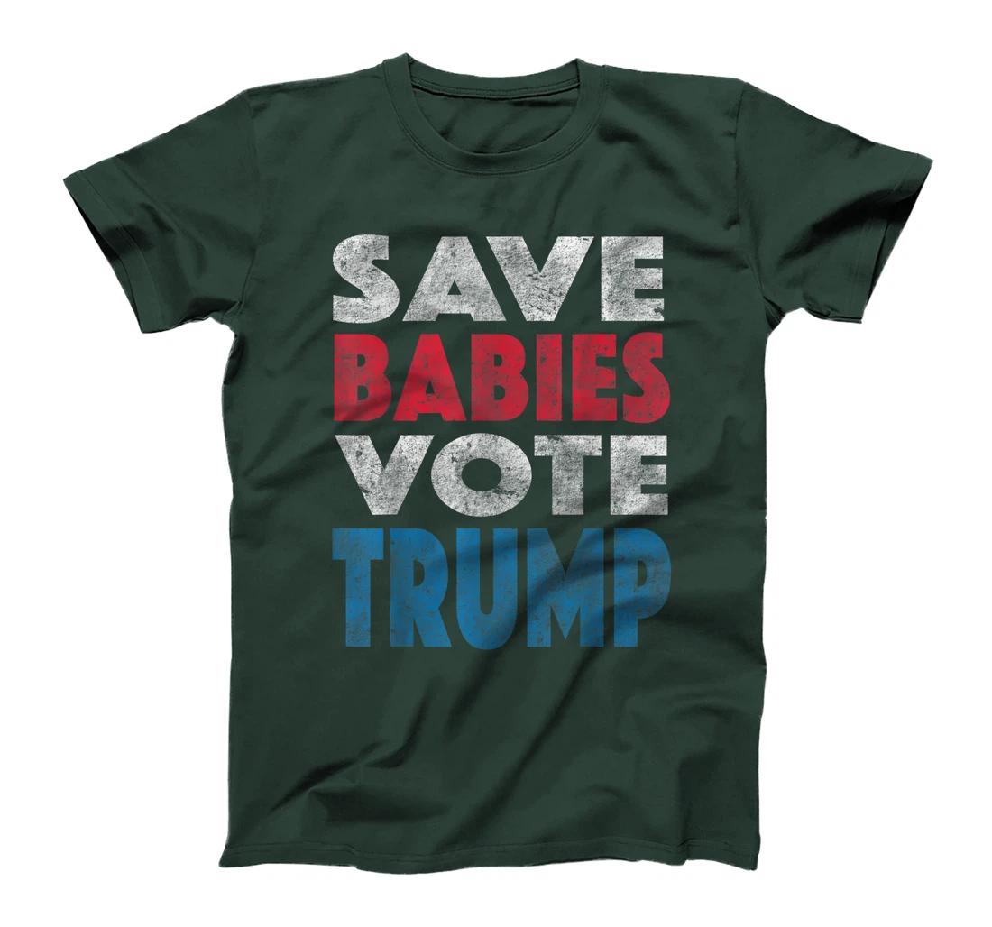 Save Babies Vote Trump Political Pro-Life Vintage Grunge T-Shirt
