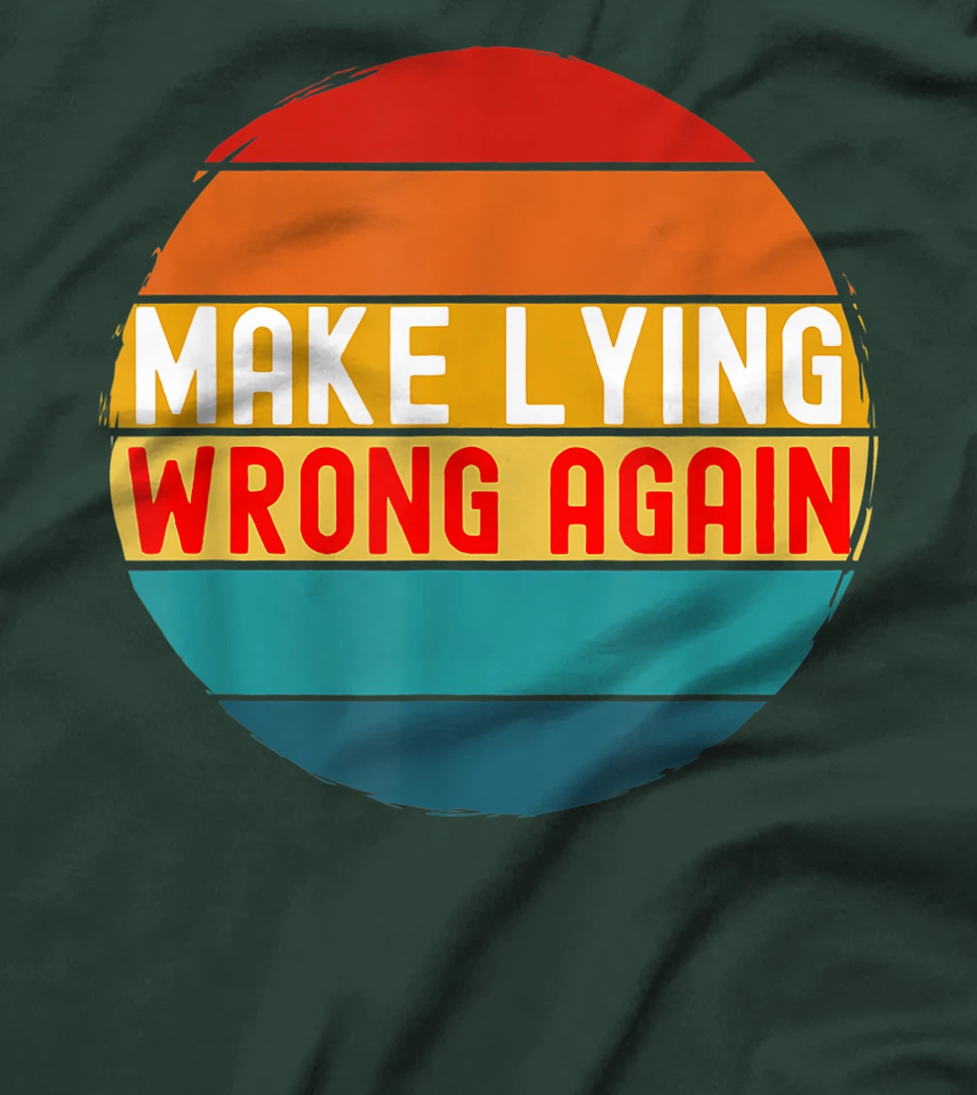 Make Lying Wrong Again Parody Anti-Trump Retro Vintage T-Shirt