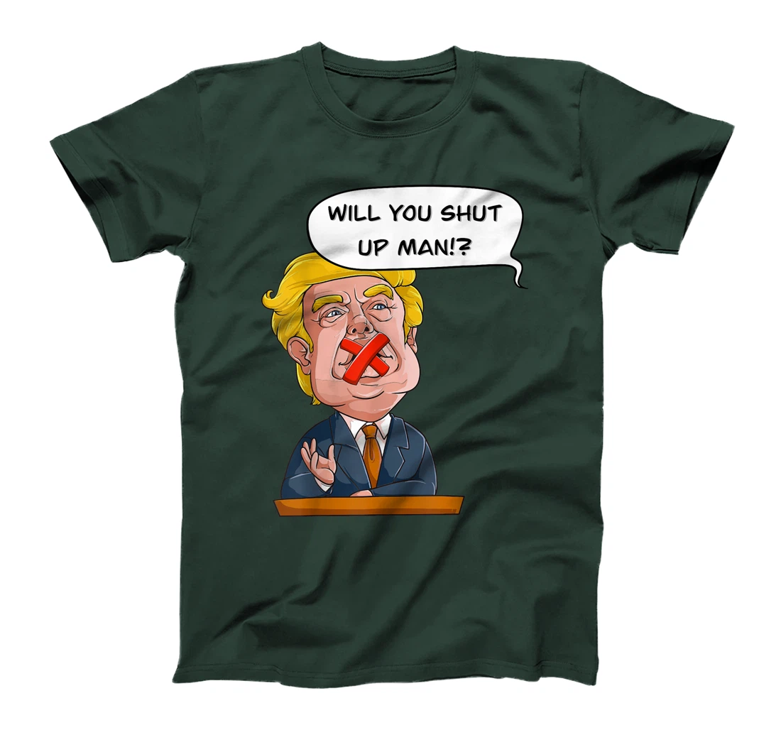 Will you shut up man Trump Biden Debate Comic Interruption T-Shirt