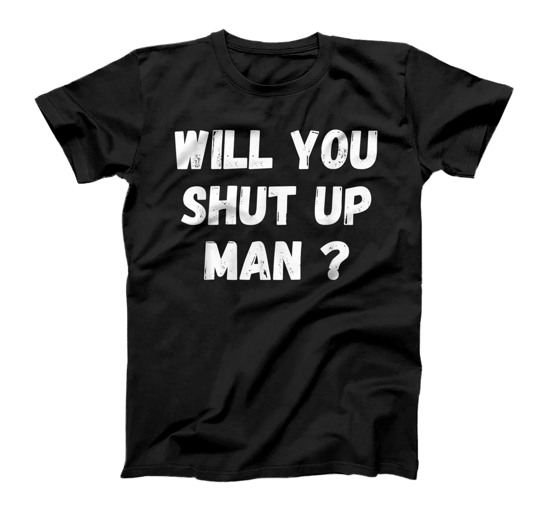 Will You Shut Up, Man? Anti-Trump Red and Blue T-Shirt