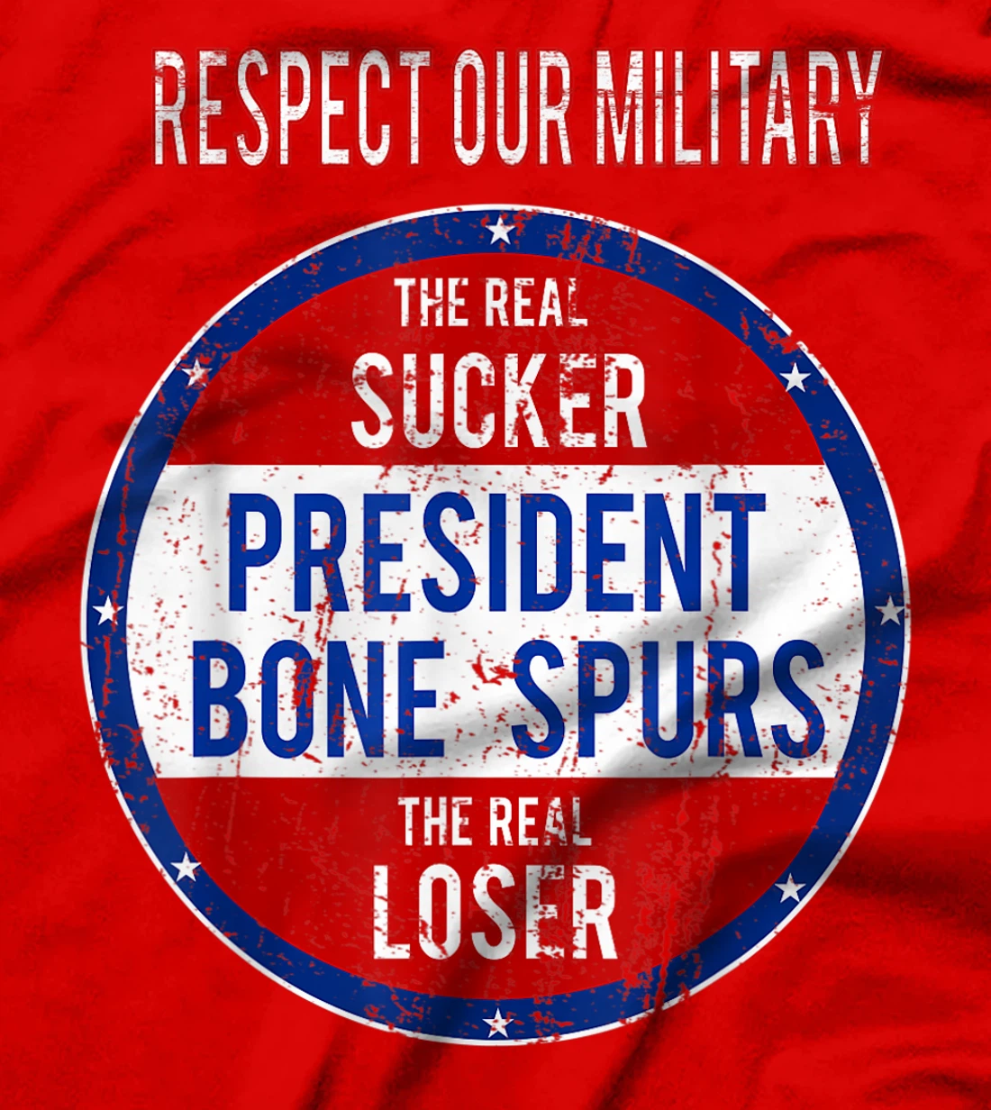 Anti Trump Sucker Loser We Respect Our Military T-Shirt