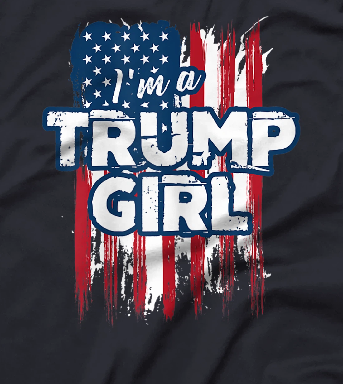I'm a Trump Girl Tshirt T-Shirt
