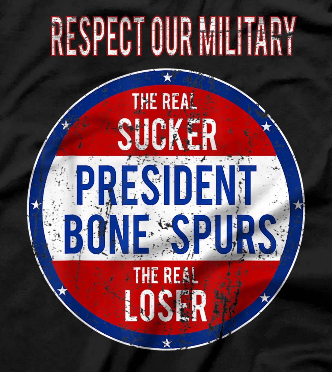 Anti Trump Sucker Loser We Respect Our Military T-Shirt
